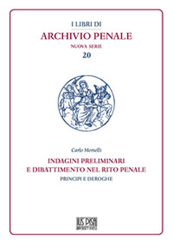 Indagini preliminari e dibattimento nel rito penale. Principi e deroghe - Librerie.coop Indagini preliminari e dibattimento nel rito penale. Principi e deroghe - Librerie.coop