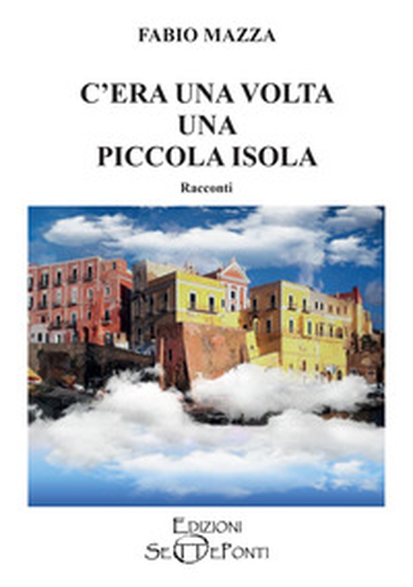 C'era una volta una piccola isola - Librerie.coop C'era una volta una piccola isola - Librerie.coop