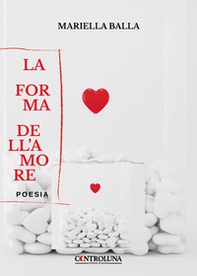 La forma dell'amore - Librerie.coop La forma dell'amore - Librerie.coop