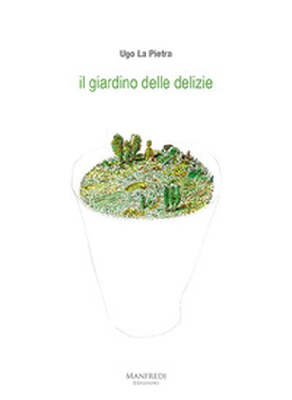 Il giardino delle delizie - Librerie.coop Il giardino delle delizie - Librerie.coop