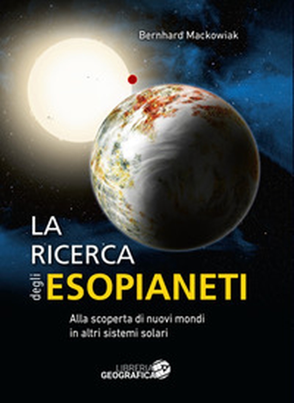 La ricerca degli esopianeti. Alla scoperta di nuovi mondi in altri sistemi solari - Librerie.coop La ricerca degli esopianeti. Alla scoperta di nuovi mondi in altri sistemi solari - Librerie.coop