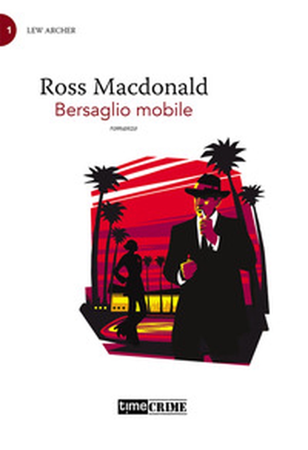 Bersaglio mobile. Lew Archer - Vol. 1 - Librerie.coop Bersaglio mobile. Lew Archer - Vol. 1 - Librerie.coop