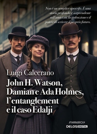John H. Watson, Damian e Ada Holmes, l'entanglement e il caso Edalji - Librerie.coop