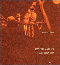 Kalhier Joseph. Fiabe della vita. Ediz. italiana, inglese e francese - Librerie.coop