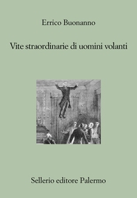Vite straordinarie di uomini volanti - Librerie.coop