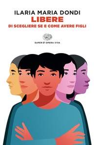 Libere di scegliere se e come avere figli - Librerie.coop
