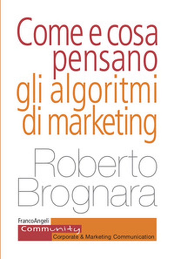 Come e cosa pensano gli algoritmi di marketing - Librerie.coop Come e cosa pensano gli algoritmi di marketing - Librerie.coop
