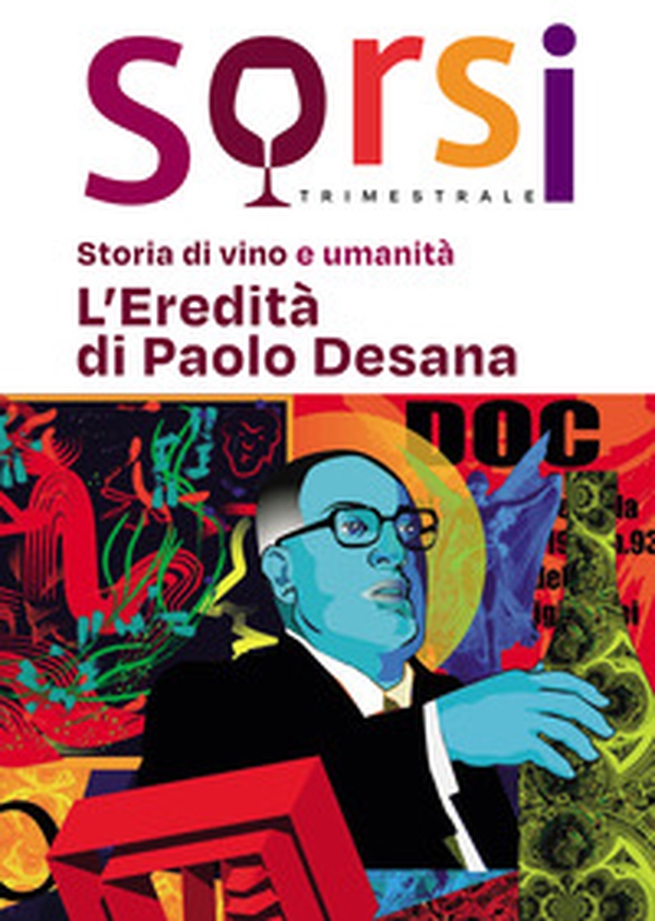 Sorsi. Storia di vino e umanità. L'eredità di Paolo Desana - Librerie.coop