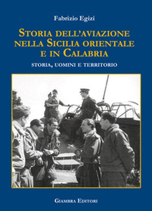 Storia dell'aviazione nella Sicilia occidentale. Storia, uomini e territorio - Librerie.coop Storia dell'aviazione nella Sicilia occidentale. Storia, uomini e territorio - Librerie.coop