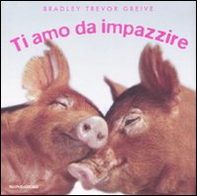 Ti amo da impazzire - Librerie.coop