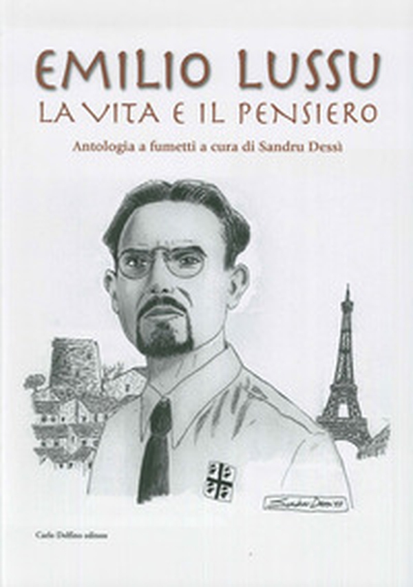 Emilio Lussu. La vita e il pensiero. Antologia a fumetti - Librerie.coop Emilio Lussu. La vita e il pensiero. Antologia a fumetti - Librerie.coop