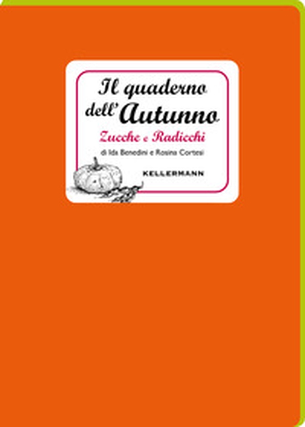 Il quaderno dell'autunno. Zucche e radicchi - Librerie.coop Il quaderno dell'autunno. Zucche e radicchi - Librerie.coop