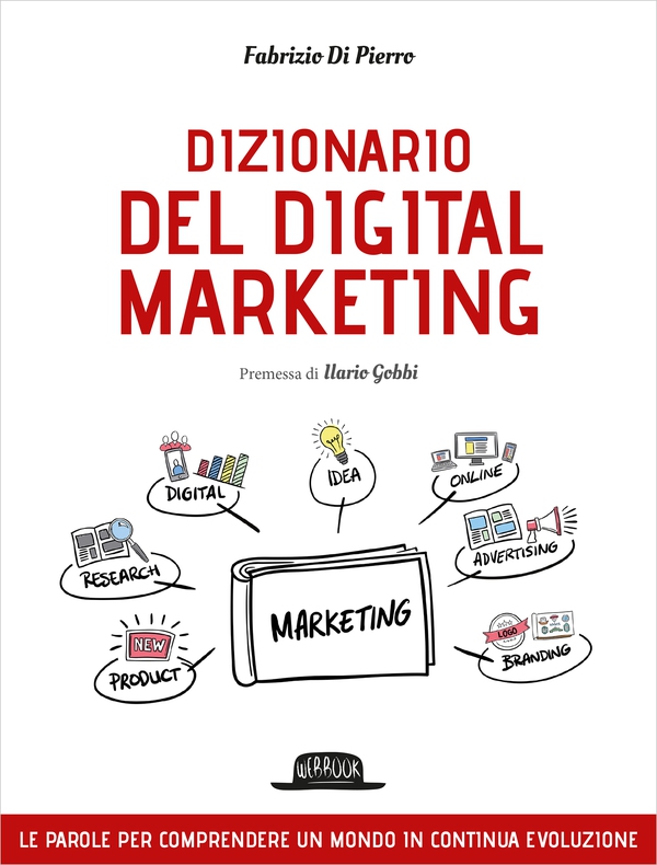 DIZIONARIO DEL DIGITAL MARKETING - Librerie.coop DIZIONARIO DEL DIGITAL MARKETING - Librerie.coop