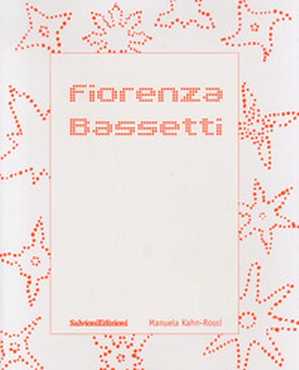 Fiorenza Bassetti. Monografia - Librerie.coop Fiorenza Bassetti. Monografia - Librerie.coop