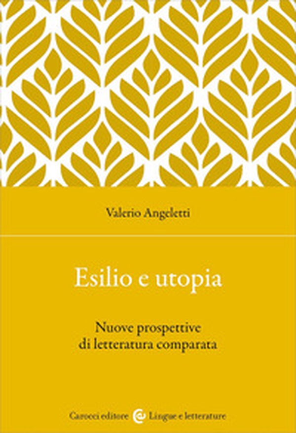 Esilio e utopia. Nuove prospettive di letteratura comparata - Librerie.coop