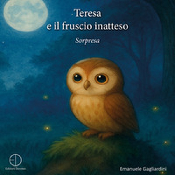 Teresa e il fruscio inatteso. Sorpresa - Librerie.coop Teresa e il fruscio inatteso. Sorpresa - Librerie.coop