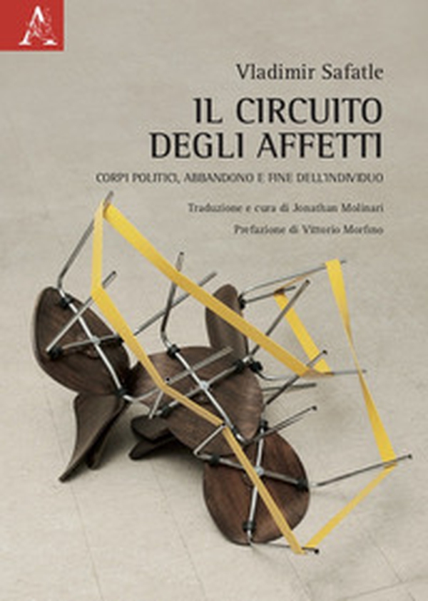Il circuito degli affetti. Corpi politici, abbandono e il fine dell'individuo - Librerie.coop Il circuito degli affetti. Corpi politici, abbandono e il fine dell'individuo - Librerie.coop