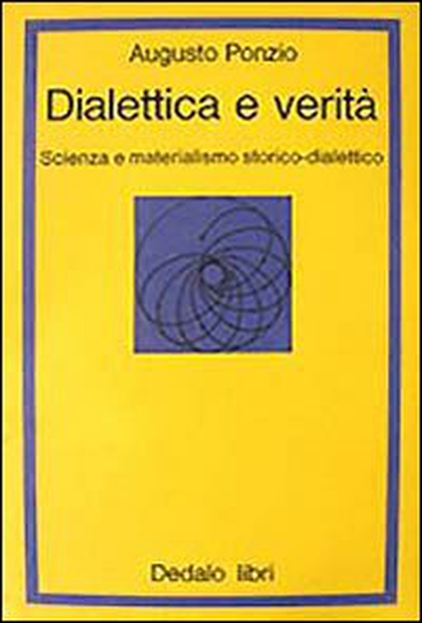 Dialettica e verità. Scienza e materialismo storico dialettico - Librerie.coop Dialettica e verità. Scienza e materialismo storico dialettico - Librerie.coop