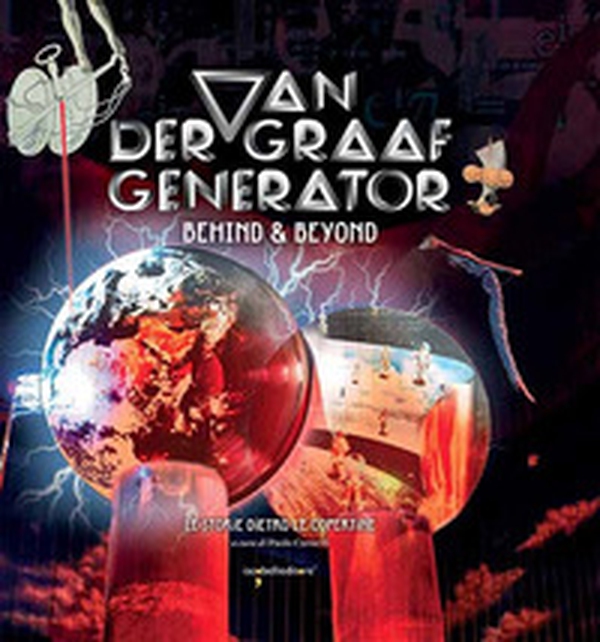 Van Der Graaf Generator. Behind & beyond. Le storie dietro le copertine - Librerie.coop Van Der Graaf Generator. Behind & beyond. Le storie dietro le copertine - Librerie.coop