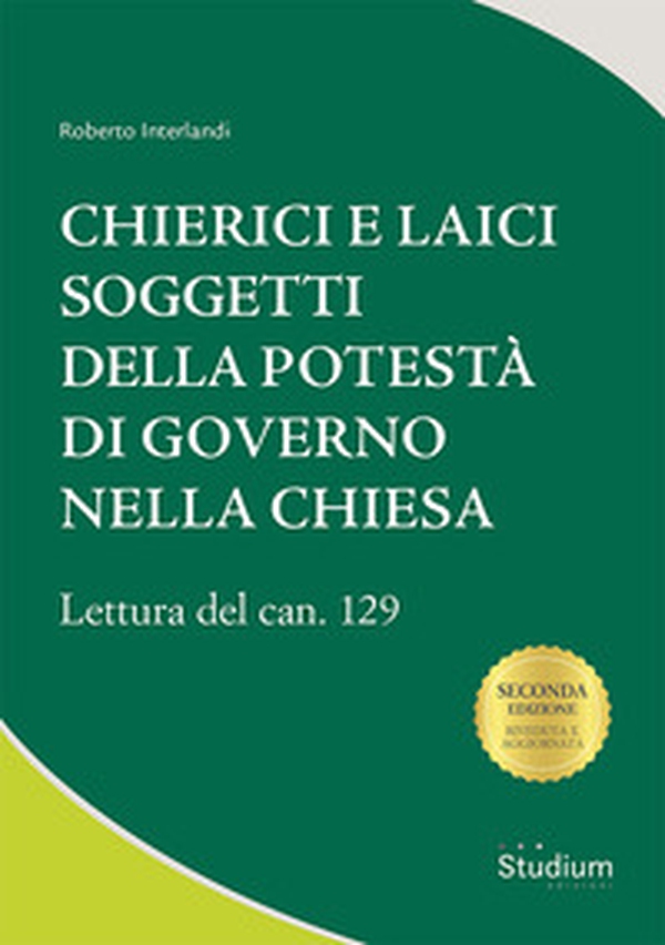 Chierici e laici soggetti della potestà di governo nella Chiesa. Lettura del can. 129 - Librerie.coop Chierici e laici soggetti della potestà di governo nella Chiesa. Lettura del can. 129 - Librerie.coop