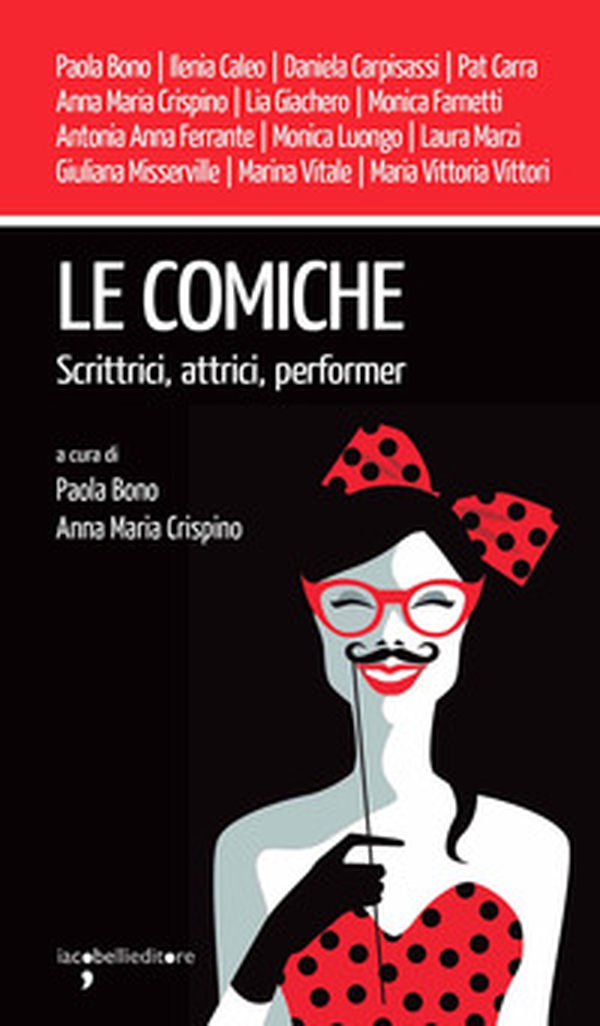 Le comiche. Scrittrici, attrici, performer - Librerie.coop Le comiche. Scrittrici, attrici, performer - Librerie.coop