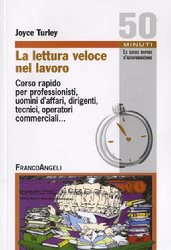 La lettura veloce nel lavoro. Corso rapido per professionisti, uomini d'affari, dirigenti, tecnici, operatori commerciali... - Librerie.coop La lettura veloce nel lavoro. Corso rapido per professionisti, uomini d'affari, dirigenti, tecnici, operatori commerciali... - Librerie.coop