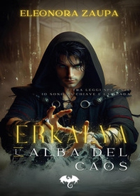 Erkalya. L'alba del caos - Librerie.coop