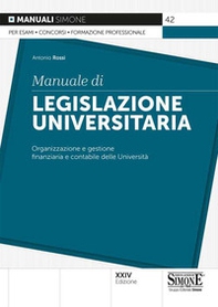 Manuale di legislazione universitaria. Organizzazione e gestione finanziaria e contabile delle Università - Librerie.coop