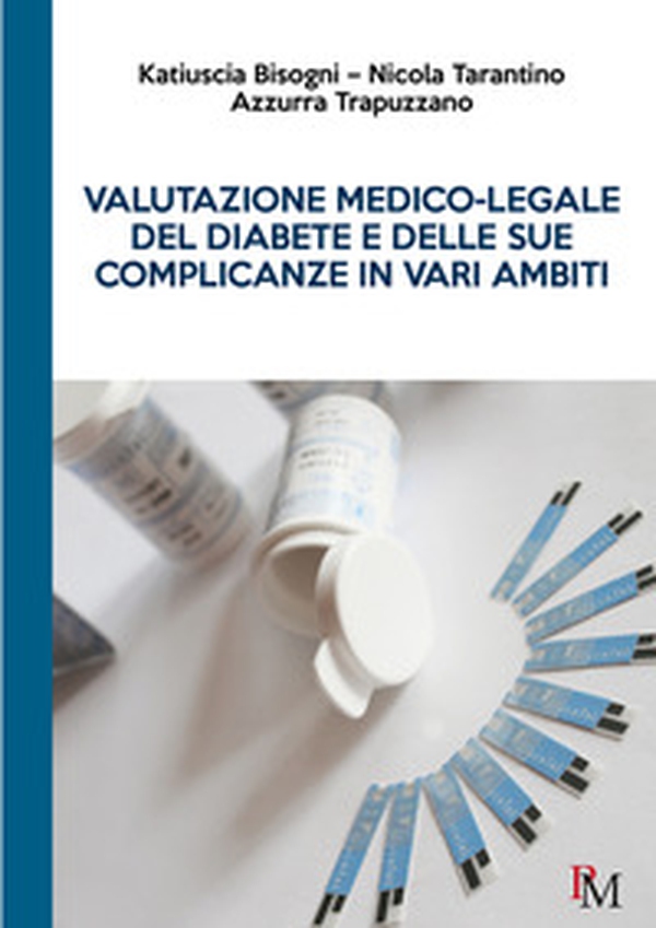 Valutazione medico-legale del diabete e delle sue complicanze in vari ambiti - Librerie.coop Valutazione medico-legale del diabete e delle sue complicanze in vari ambiti - Librerie.coop