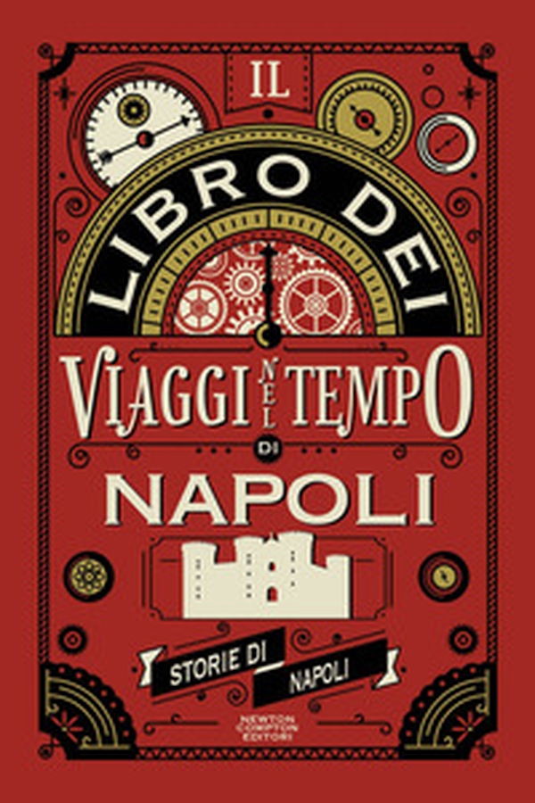 Il libro dei viaggi nel tempo di Napoli - Librerie.coop Il libro dei viaggi nel tempo di Napoli - Librerie.coop