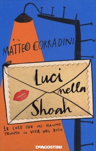 Luci nella Shoah. Le cose che mi hanno tenuto in vita nel buio - Librerie.coop Luci nella Shoah. Le cose che mi hanno tenuto in vita nel buio - Librerie.coop