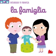 La famiglia. Scorri e gioca - Librerie.coop