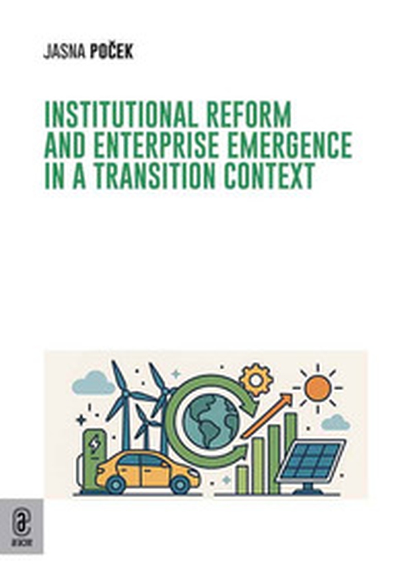 Institutional Reform and Enterprise Emergence in a Transition Context - Librerie.coop Institutional Reform and Enterprise Emergence in a Transition Context - Librerie.coop