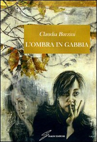 L'ombra in gabbia - Librerie.coop