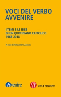 Voci del verbo Avvenire. I temi e le idee di un quotidiano cattolico. 1968-2018 - Librerie.coop