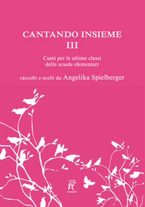 Cantando insieme. Canti per le ultime classi delle scuole elementari - Vol. 3 - Librerie.coop