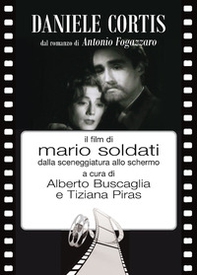Daniele Cortis dal romanzo di Antonio Fogazzaro il film di Mario Soldati dalla sceneggiatura allo schermo - Librerie.coop
