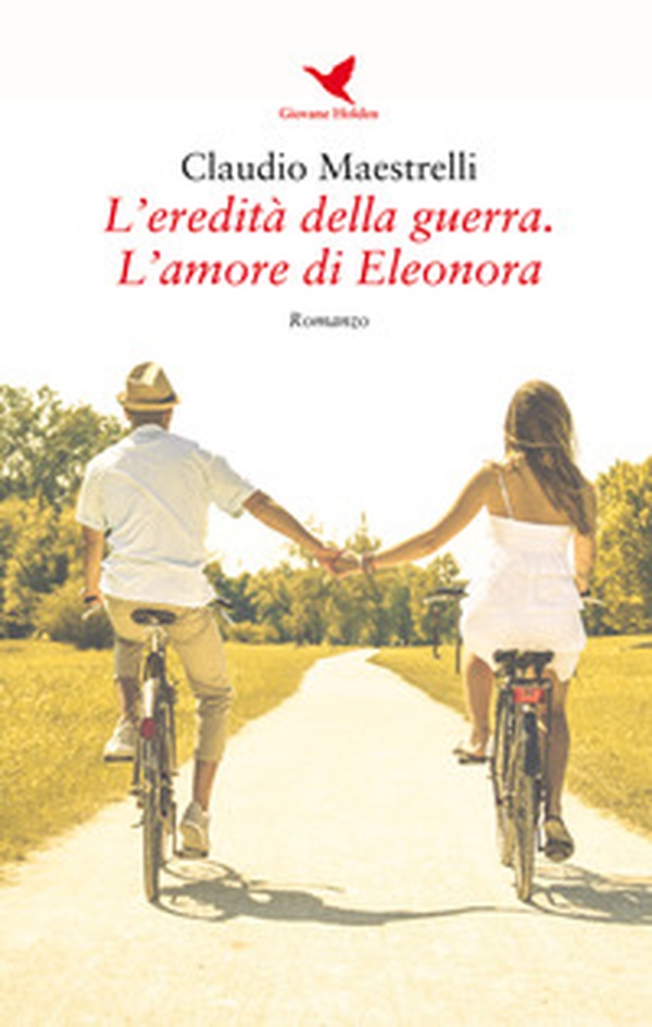 L'eredità della guerra. L'amore di Eleonora - Librerie.coop L'eredità della guerra. L'amore di Eleonora - Librerie.coop