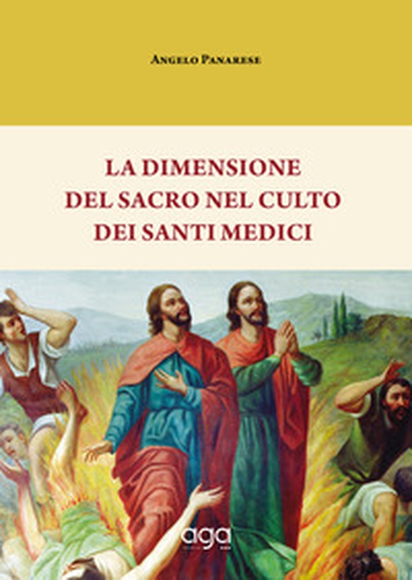 La dimensione del sacro nel culto dei Santi Medici - Librerie.coop La dimensione del sacro nel culto dei Santi Medici - Librerie.coop