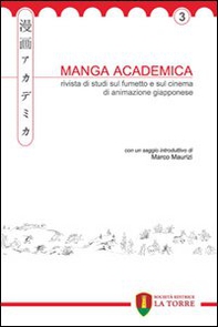 Manga Academica. Rivista di studi sul fumetto e sul cinema di animazione giapponese - Librerie.coop