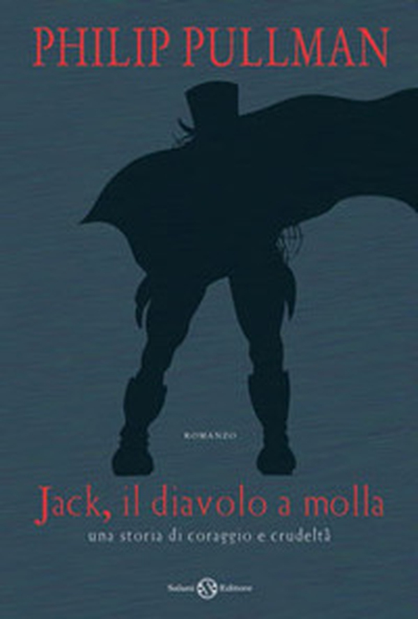 Jack il diavolo a molla. Una storia di coraggio e crudeltà - Librerie.coop Jack il diavolo a molla. Una storia di coraggio e crudeltà - Librerie.coop