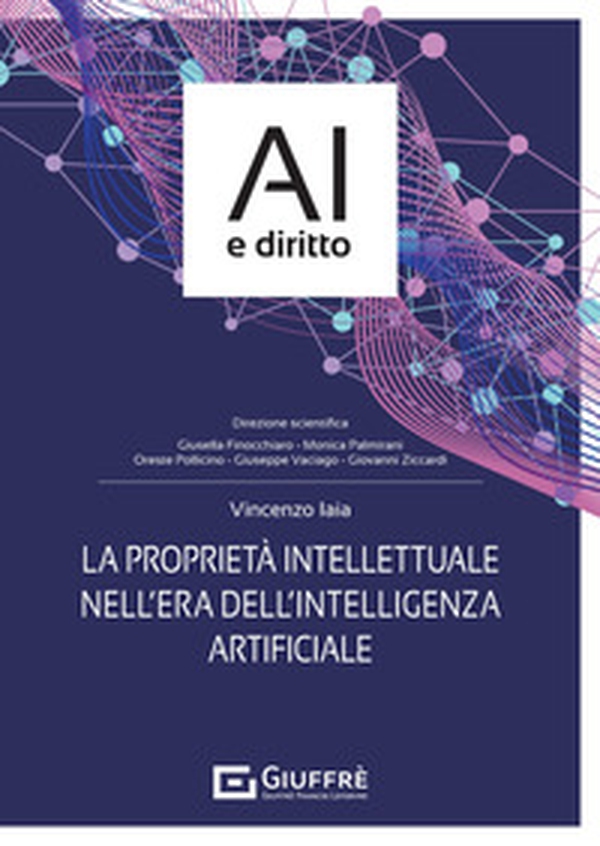 La proprietà intellettuale nell'era dell'intelligenza artificiale - Librerie.coop La proprietà intellettuale nell'era dell'intelligenza artificiale - Librerie.coop