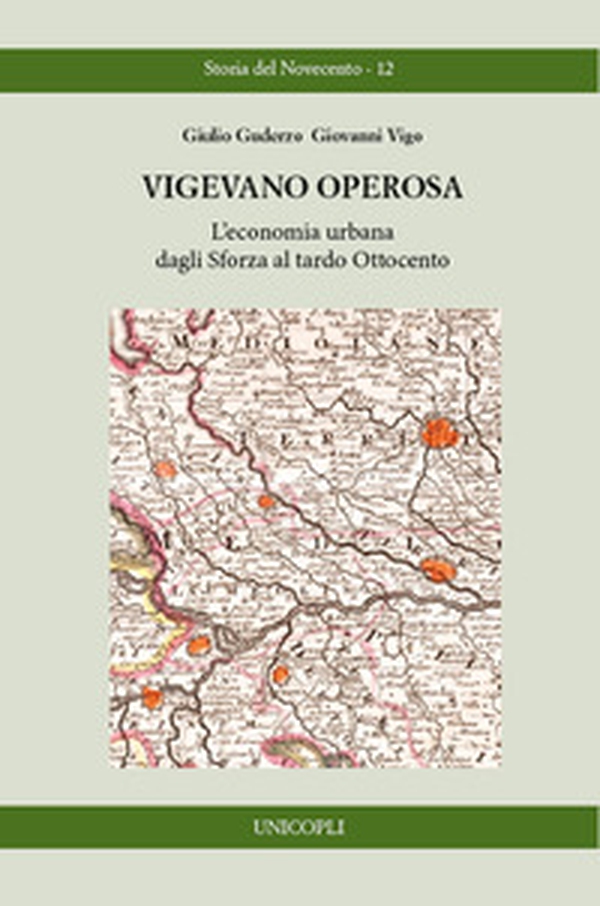 Vigevano operosa. L'economia urbana dagli Sforza al tardo Ottocento - Librerie.coop Vigevano operosa. L'economia urbana dagli Sforza al tardo Ottocento - Librerie.coop