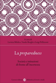 La preparedness. Società e istituzioni di fronte all'incertezza - Librerie.coop
