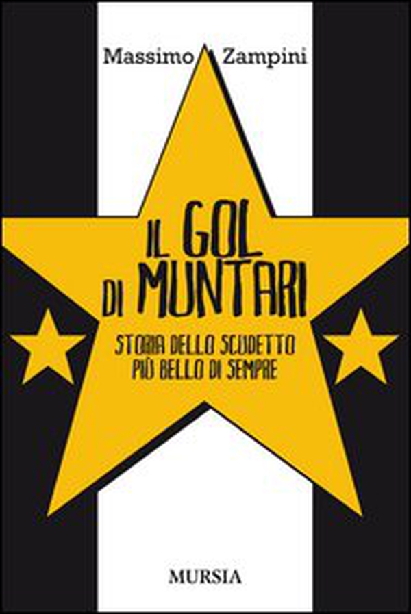Il gol di Muntari. Storia dello scudetto più bello di sempre - Librerie.coop Il gol di Muntari. Storia dello scudetto più bello di sempre - Librerie.coop