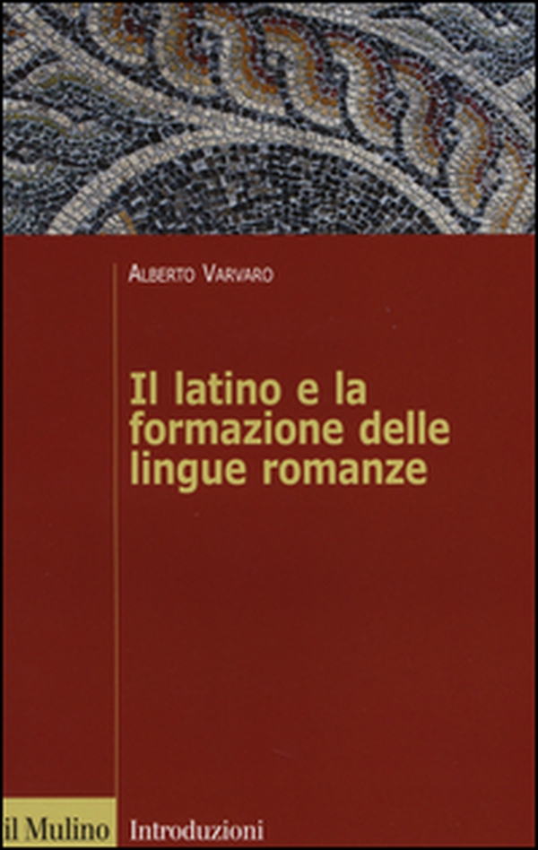 Il latino e la formazione delle lingue romanze - Librerie.coop Il latino e la formazione delle lingue romanze - Librerie.coop