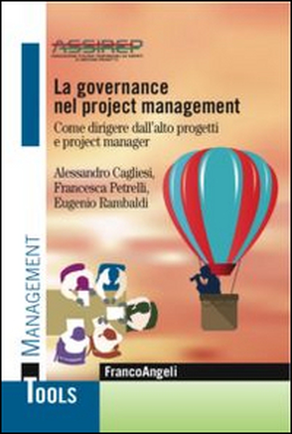 La governance nel project management. Come dirigere dall'alto progetti e project manager - Librerie.coop La governance nel project management. Come dirigere dall'alto progetti e project manager - Librerie.coop