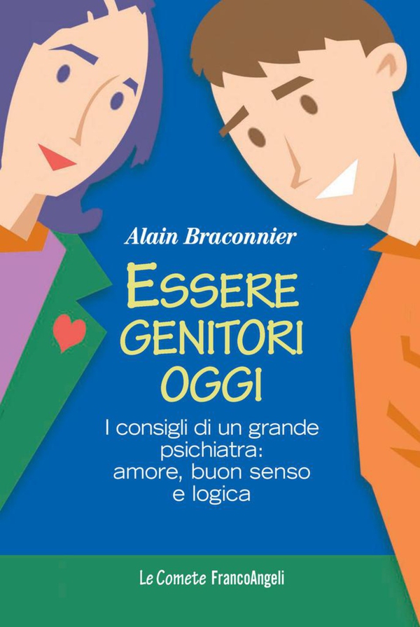 Essere genitori oggi. I consigli di una grande psichiatra: amore, buon senso e logica - Librerie.coop Essere genitori oggi. I consigli di una grande psichiatra: amore, buon senso e logica - Librerie.coop