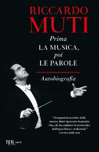 Prima la musica, poi le parole. Autobiografia - Librerie.coop