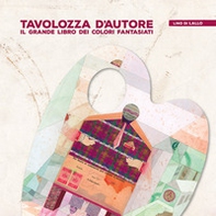 Tavolozza d'autore. Il grande libro dei colori fantasiati - Librerie.coop